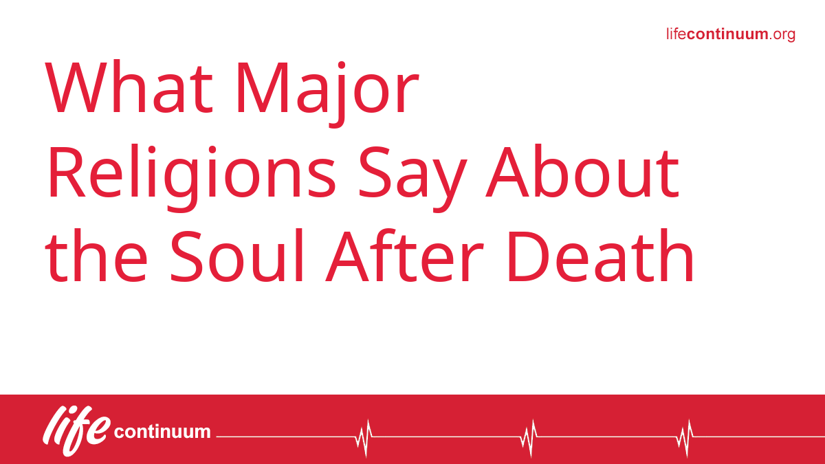 What Major Religions Say About the Soul After Death