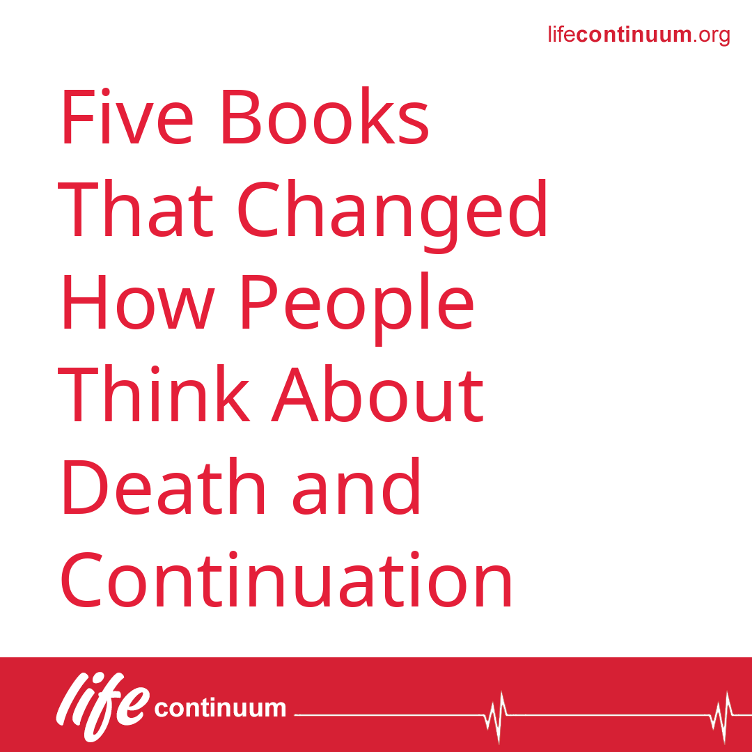 Five Books That Changed How People Think About Death and Continuation
