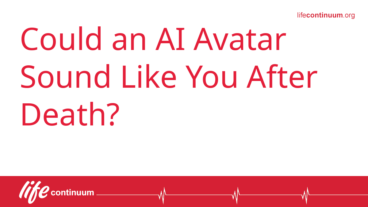Could an AI Avatar Sound Like You After Death?