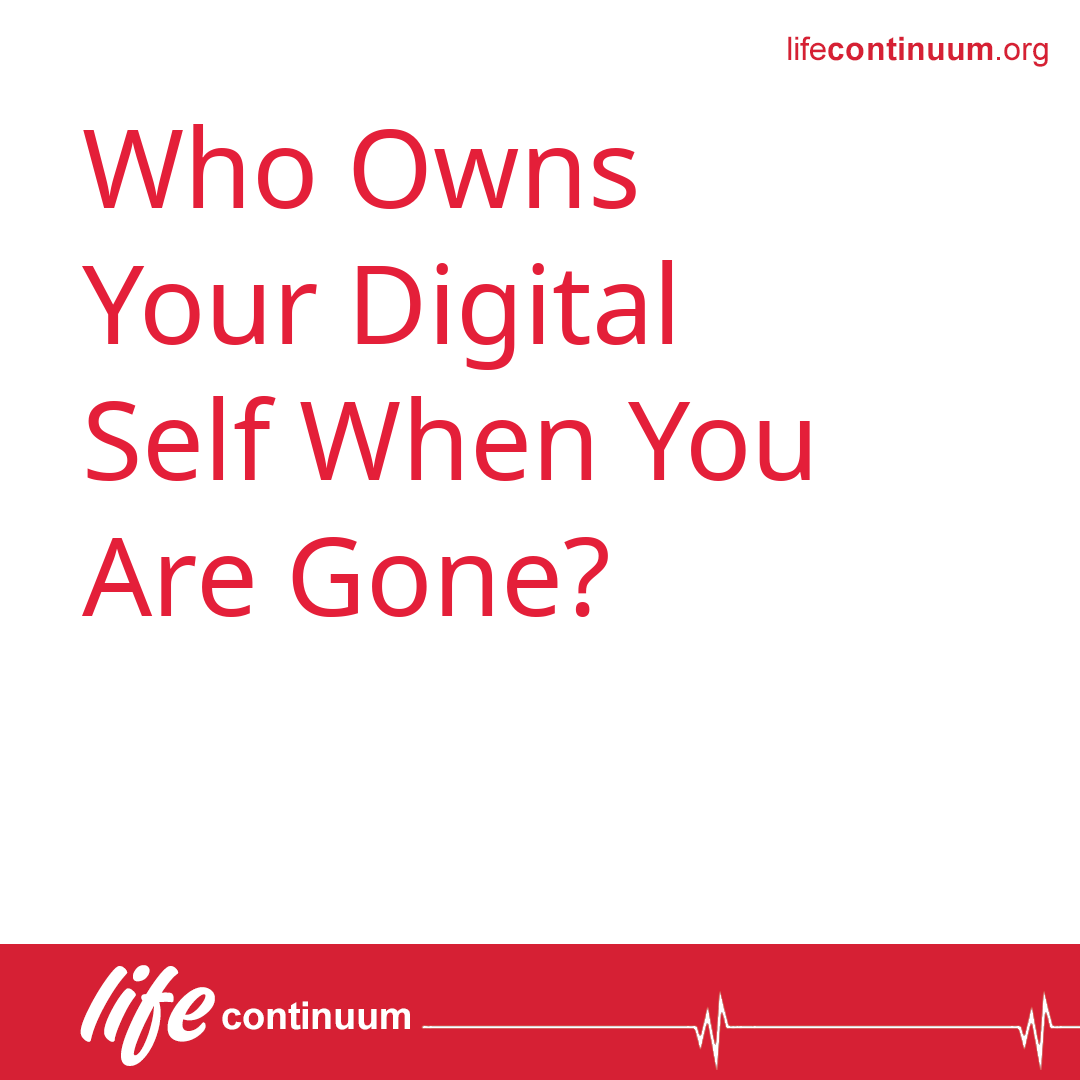 Who Owns Your Digital Self When You Are Gone?