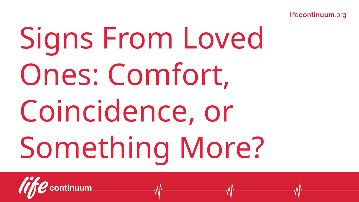Signs From Loved Ones: Comfort, Coincidence, or Something More?