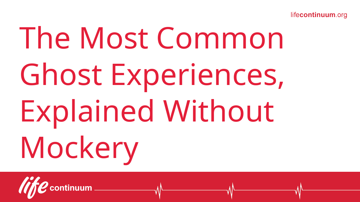 The Most Common Ghost Experiences, Explained Without Mockery