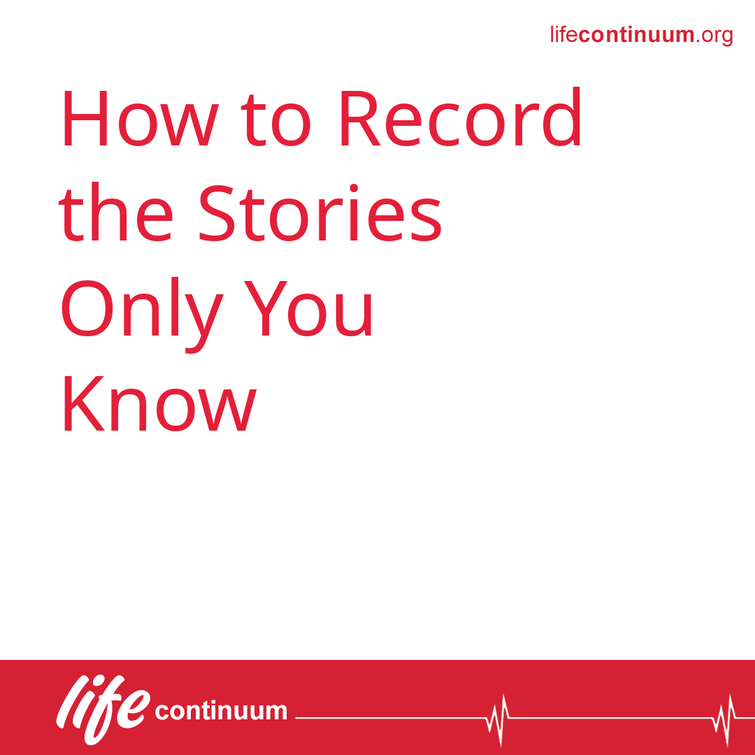 How to Record the Stories Only You Know
