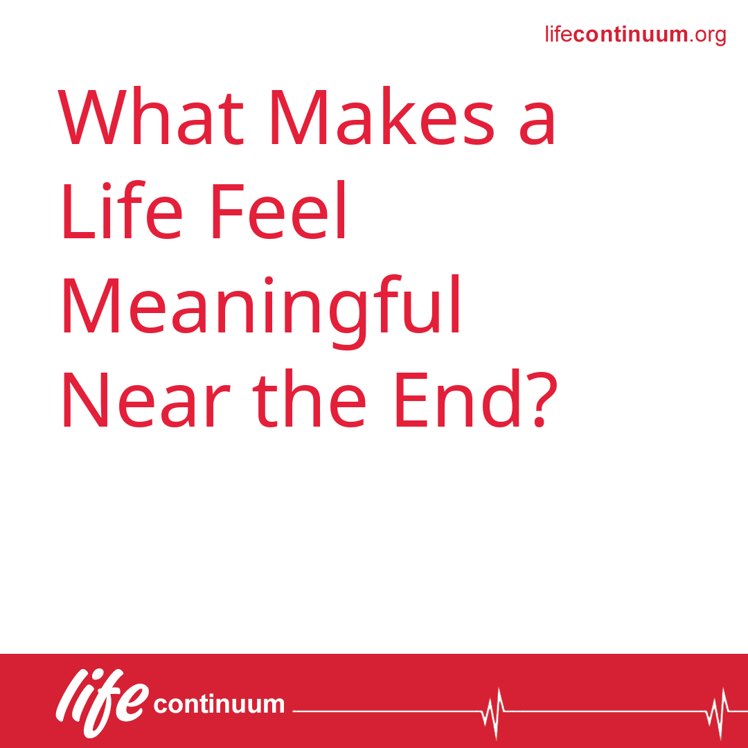 What Makes a Life Feel Meaningful Near the End?