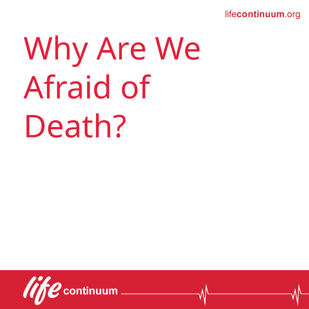 Why Are We Afraid of Death?