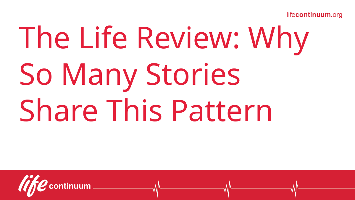 The Life Review: Why So Many Stories Share This Pattern