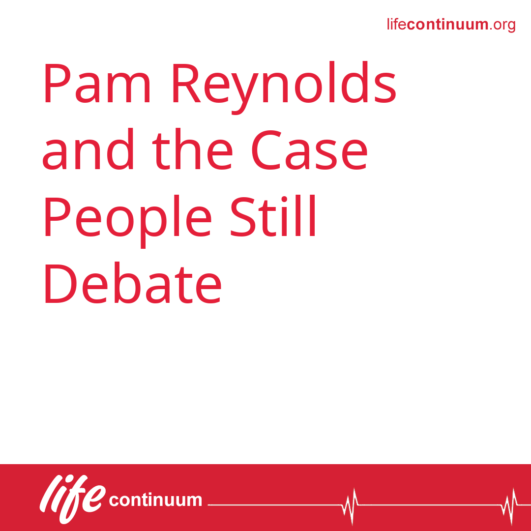 Pam Reynolds and the Case People Still Debate