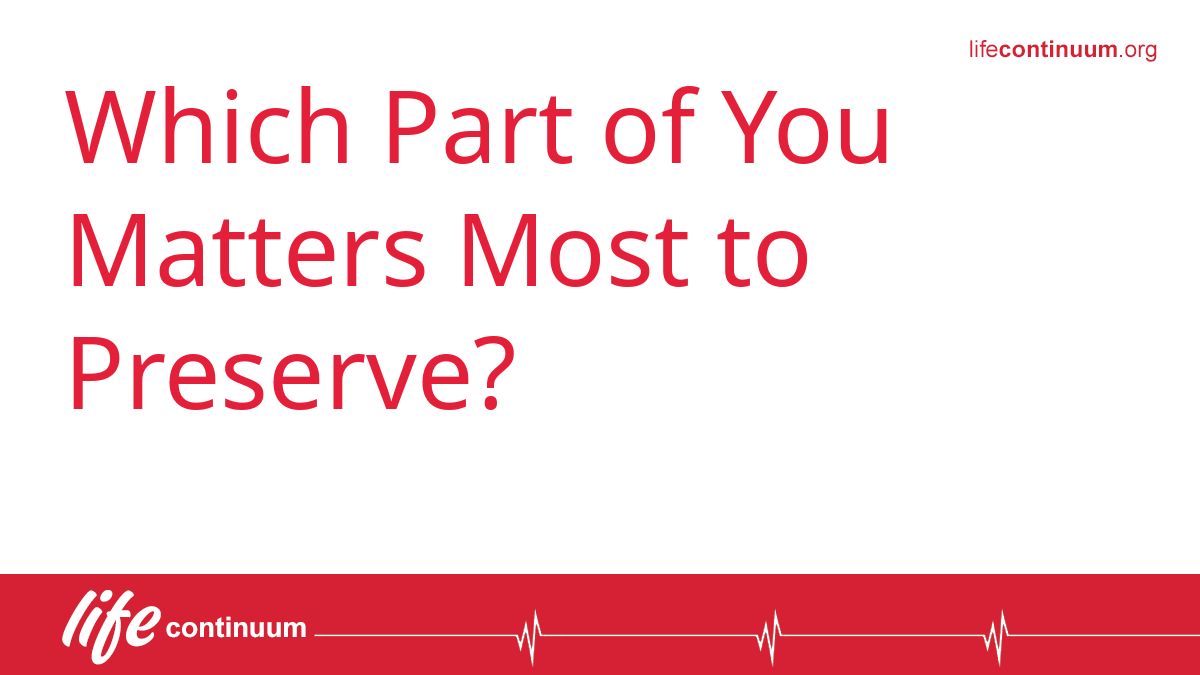 Which Part of You Matters Most to Preserve?