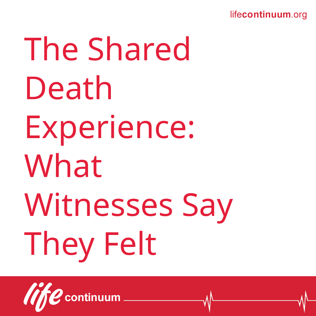 The Shared Death Experience: What Witnesses Say They Felt