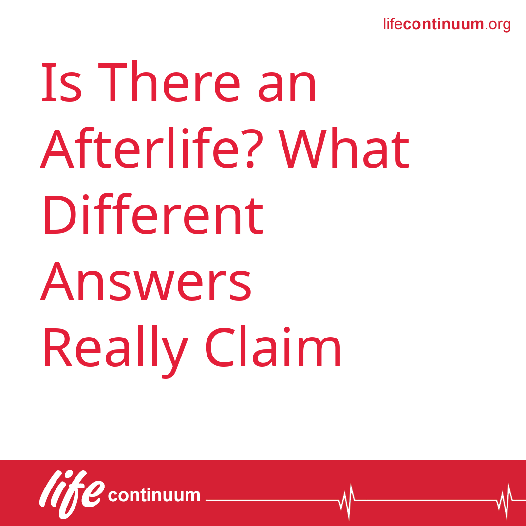 Is There an Afterlife? What Different Answers Really Claim