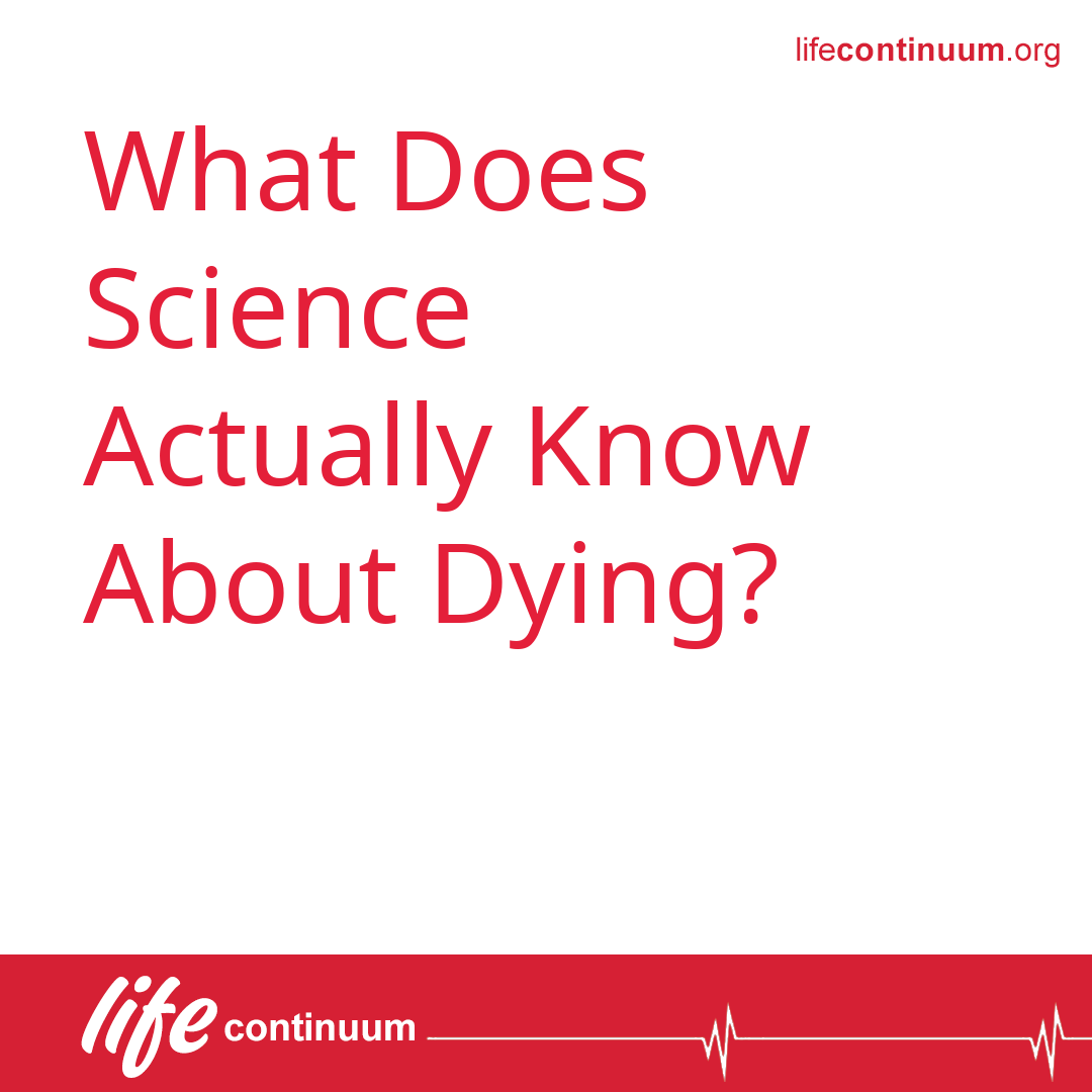 What Does Science Actually Know About Dying?
